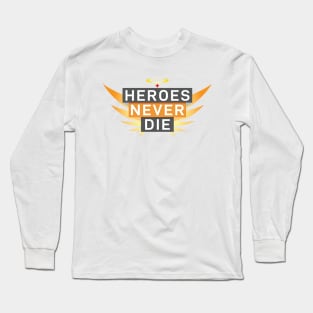 Mercy Heroes Never Die art logo design Long Sleeve T-Shirt